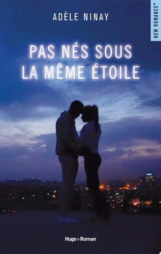 Pas nés sous la même étoile - Adèle Ninay · 2020