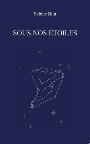 Sous nos étoiles - Sabine Blin · 2023