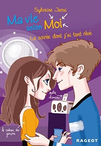 Ma vie selon moi T4 : La soirée dont j'ai tant rêvé - Sylvaine Jaoui · 2012