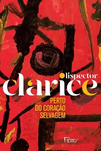 Perto do coração selvagem - Clarice Lispector · 2019