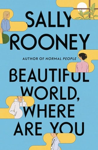 Beautiful World, Where Are You A Novel - Sally Rooney · 2021