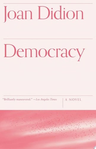 Democracy - Joan Didion · 2011