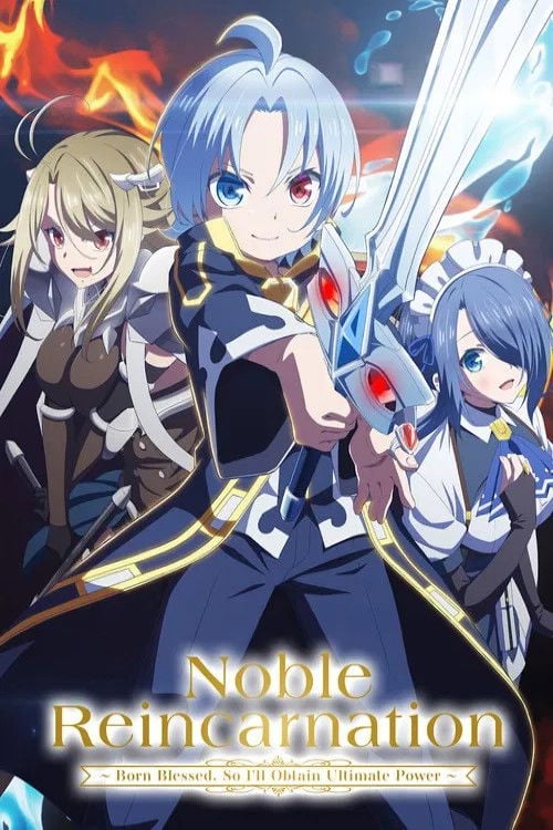 Noble Reincarnation: Born Blessed, So I'll Obtain Ultimate Power - Season 1