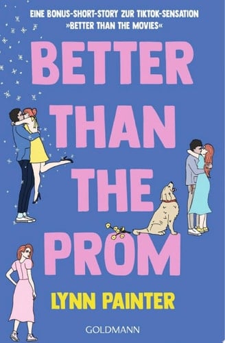 Better Than the Prom Eine Bonus-Short-Story zur TikTok-Sensation "Better Than The Movies" - Lynn Painter · 2024