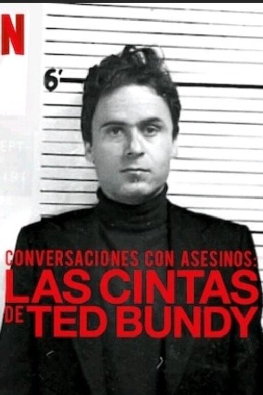 Conversaciones con asesinos: Las cintas de Ted Bundy - Joe Berlinger · 2019
