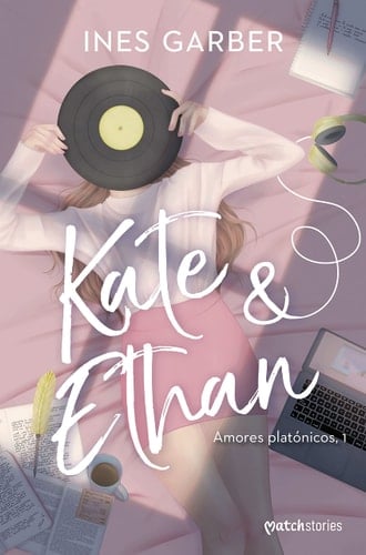 Kate & Ethan: Amores platónicos, 1 - Ines Garber · 2023