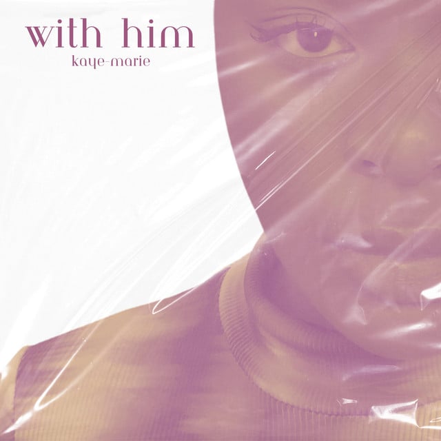 With Him - Track · Kaye-Marie