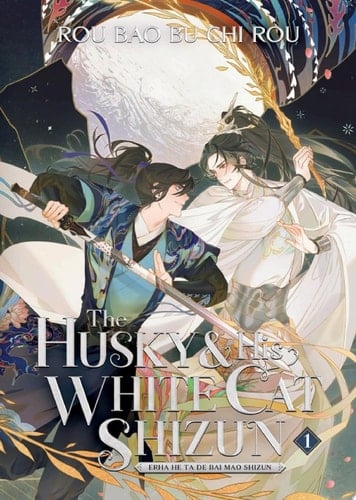 The Husky and His White Cat Shizun: Erha He Ta De Bai Mao Shizun (Novel) Vol. 1 - Rou Bao Bu Chi Rou • 2022