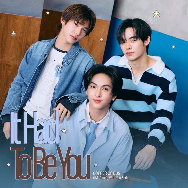 It Had To Be You - Ost.ด้วงกับเธอ Duang With You Series - Track · COPPER OF BUS