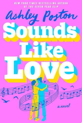 Sounds Like Love - Ashley Poston · 2025