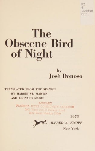 The Obscene Bird of Night. - Jose Donoso · 1973