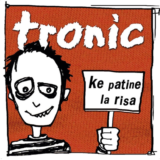 Ke Patine la Risa - Album · Tronic