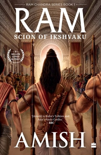 Ram - Scion Of Ikshvaku (Ram Chandra Series Book 1) - Amish Tripathi · 2022