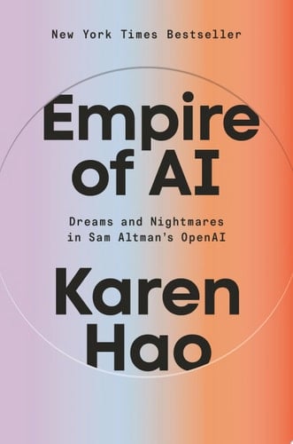 Empire of AI Dreams and Nightmares in Sam Altman's OpenAI - Karen Hao · 2025