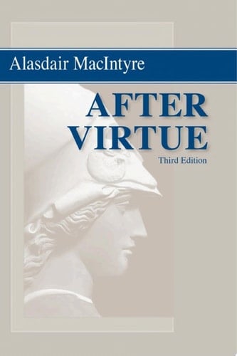 After Virtue - Alasdair MacIntyre · 2007
