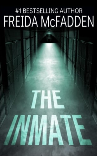 The Inmate A Novel - Freida McFadden • 2022