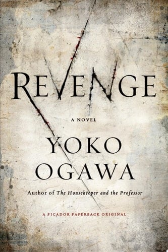 Revenge - Yoko Ogawa · 2013