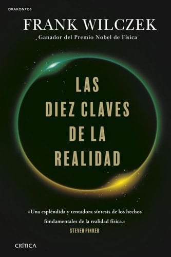 Las diez claves de la realidad - Frank Wilczek • 2022