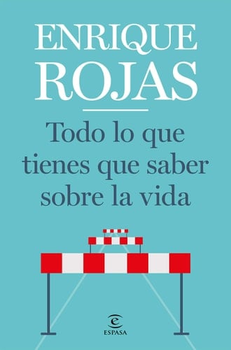Todo lo que tienes que saber sobre la vida - Enrique Rojas • 2020