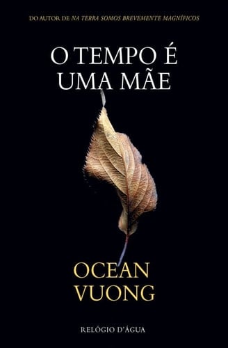O Tempo É Uma Mãe (Portuguese Edition) - Ocean Vuong · 2022