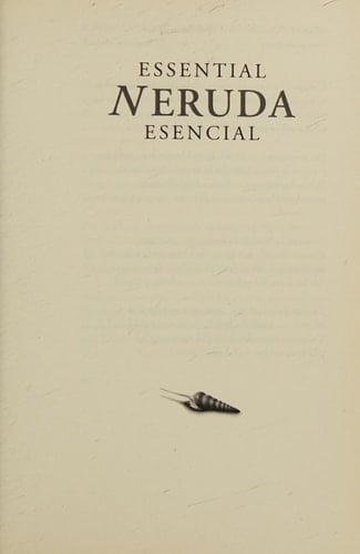 Essential Neruda = Neruda esencial - Pablo Neruda · 2004