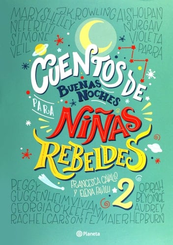 Cuentos de Buenas Noches Para Niñas Rebeldes 2 - Niñas Rebeldes · 2018