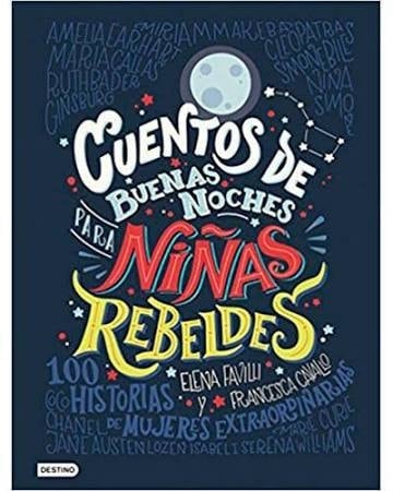 Cuentos de buenas noches para niñas rebeldes - Elena Favilli, Francesca Cavallo