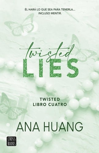 Twisted Lies: Él hará lo que sea para tenerla... Incluso mentir (Twisted, 4) (Spanish Edition) - Ana Huang · 2024