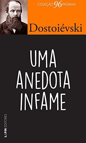 Uma Anedota Infame - DOSTOIEVSKI · 2017