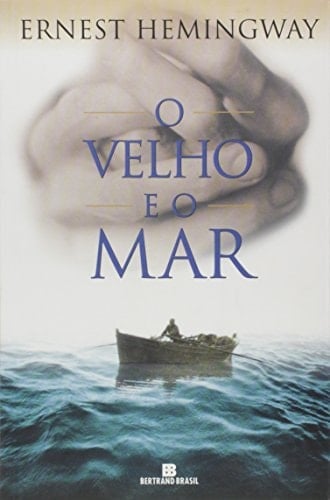 O velho e o mar - Ernest Hemingway · 2005