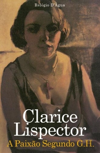 A paixão segundo G.H - Clarice Lispector · 2000