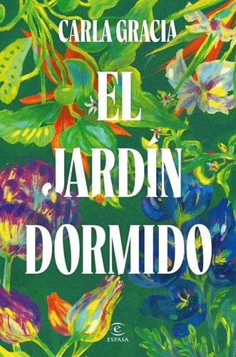 El jard铆n dormido - Carla Gracia 路 2026 馃挌