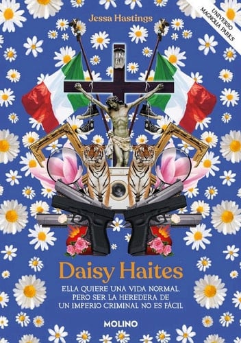 Daisy Haites. Ella quiere una vida normal, pero ser la heredera de un imperio criminal no es fácil - Jessa Hastings · 2024