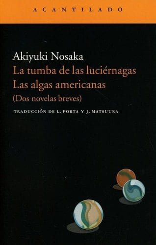 La tumba de las luciérnagas. Las algas americanas (Dos novelas breves) - Akiyuki Nosaka • 1999