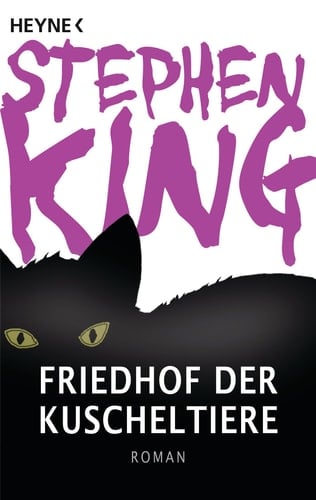 Friedhof der Kuscheltiere Roman - Stephen King · 2011