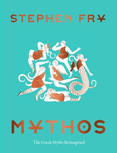 Mythos: (Ancient Greek Mythology Book for Adults, Modern Telling of Classical Greek Myths Book) (Stephen Fry's Greek Myths, 1) - Stephen Fry · 2019