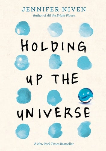 Holding Up the Universe - Jennifer Niven · 2016