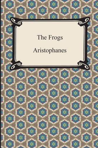 The Frogs - Aristophanes · 2013