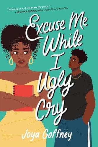 Excuse Me While I Ugly Cry - Joya Goffney · 2022