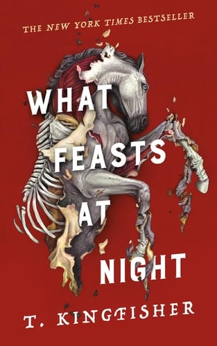 What Feasts at Night (Sworn Soldier, 2) - T. Kingfisher · 2024