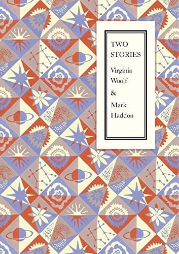 Two Stories - Virginia Woolf, Mark Haddon · 2017