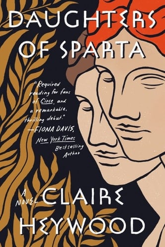Daughters of Sparta: A Novel - Claire Heywood · 2021