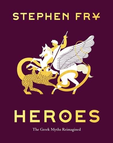 Heroes: The Greek Myths Reimagined (Stephen Fry's Greek Myths, 2) - Stephen Fry · 2020