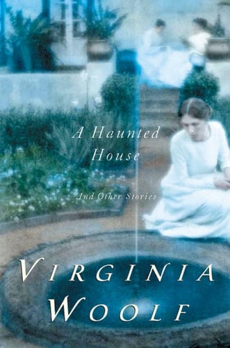 A Haunted House And Other Short Stories - Virginia Woolf · 2002