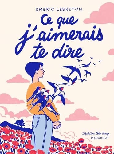 Ce que j'aimerais te dire - Émeric Lebreton · 2024