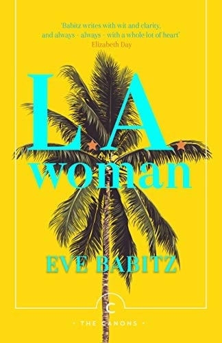 L.A. Woman - Eve Babitz · 2019