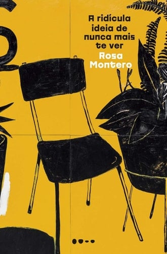 A ridícula ideia de nunca mais te ver - Rosa Montero · 2019
