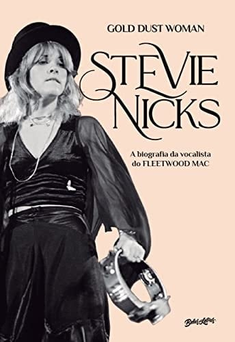 Stevie Nicks - Gold Dust Woman (em português) A biografia definitiva da vocalista do Fleetwood Mac - Stephen Davis · 2023