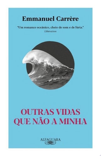 Outras vidas que não a minha (Nova edição) - Emmanuel Carrère · 2025