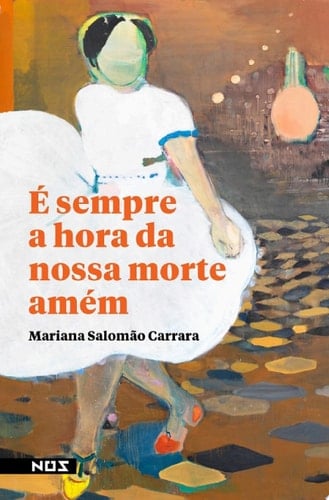É sempre a hora da nossa morte amém - Mariana Salomão Carrara · 2021
